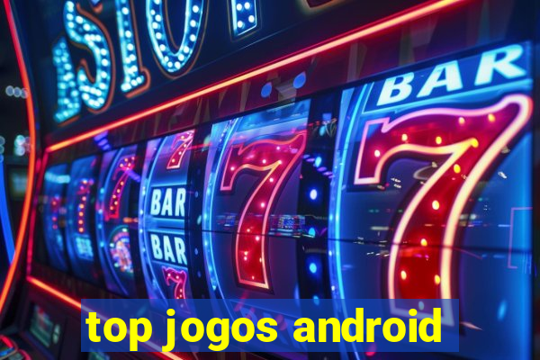 top jogos android
